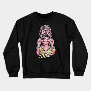 cool canadian mom Crewneck Sweatshirt